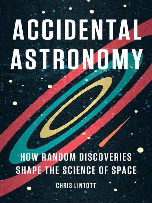 Title details for Accidental Astronomy by Chris Lintott - Wait list